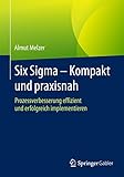 Image de Six Sigma - Kompakt und praxisnah: Prozessverbesserung effizient und erfolgreich implementieren