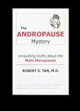 Image de The Andropause Mystery:Unraveling truths about the Male Menopause (electronic version Book 102) (English Edition)