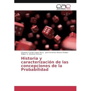 Historia y caracterización de las concepciones de la Probabilidad