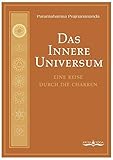 Das Innere Universum: Eine Reise durch die Chakren by