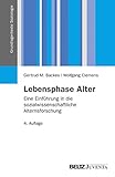 Image de Lebensphase Alter: Eine Einführung in die sozialwissenschaftliche Alternsforschung (Grundlagentexte