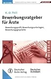 Image de Bewerbungsratgeber für Ärzte: Bewerbungsprofil, Bewerbungsunterlagen, Bewerbungsgespräche Mit 53