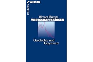 Wirtschaftskrisen: Geschichte und Gegenwart (Beck'sche Reihe)