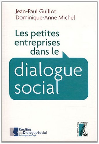 Télécharger Les petites entreprises dans le dialogue social PDF