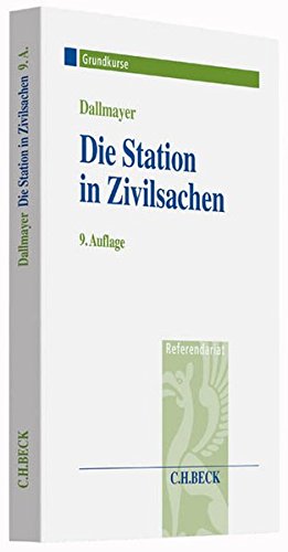 Preisvergleich Produktbild Die Station in Zivilsachen: Grundkurs für Rechtsreferendare (Grundkurse / Referendariat)