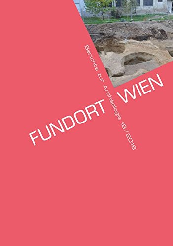 Preisvergleich Produktbild Fundort Wien 19 / 2016: Berichte zur Archäologie