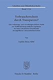 Verbraucherschutz durch Transparenz?: Eine verfassungs- und verwaltungsrechtliche Studie zur Veröffentlichung amtlicher Ergebnisse der beim ... (Schriften zum Öffentlichen Recht)
