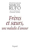 Frères et soeurs, une maladie d'amour