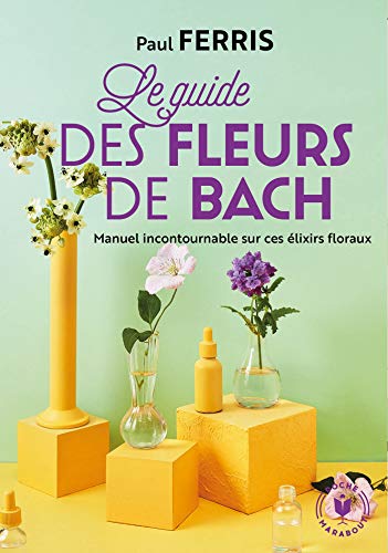 Le guide des fleurs de Bach (Poche Santé)