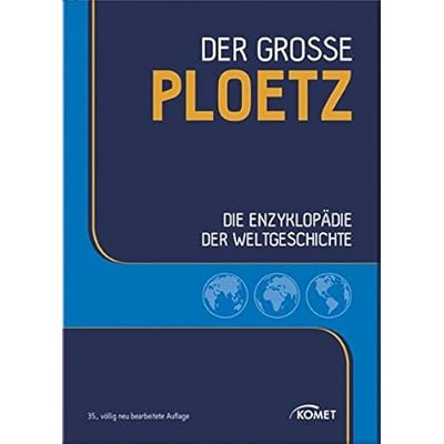 Der große PLOETZ: Die Enzyklopädie der Weltgeschichte