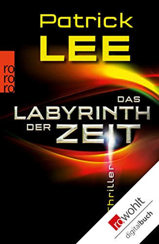 Das Labyrinth der Zeit (Die Zeitpforten-Thriller 3)