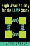 High Availability for the LAMP Stack: Eliminate Single Points of Failure and Increase Uptime for Your Linux, Apache, MySQL, and PHP Based Web Applications by 
