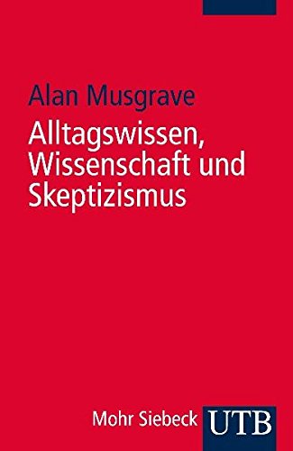 Download Alltagswissen, Wissenschaft und Skeptizismus: Eine historische Einführung in die Erkenntnistheorie Download Alltagswissen, Wissenschaft und Skeptizismus: Eine historische Einführung in die Erkenntnistheorie