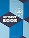 Produktbild Incident Book: Take Note of Accidents & Injuries on your Construction site, Business, Store, Company, Shop, Restaurant, Hotel, Home Office Supplies (Health and Safety Reports)
