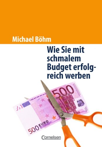 Download Handbücher Unternehmenspraxis: Wie Sie mit schmalem Budget erfolgreich werben: Buch Download Handbücher Unternehmenspraxis: Wie Sie mit schmalem Budget erfolgreich werben: Buch