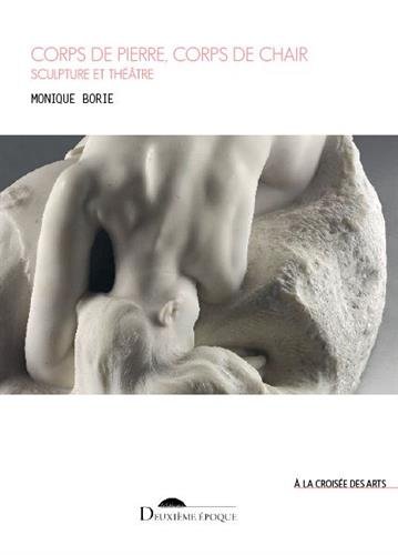 Download Corps de pierre, corps de chair : Sculpture et théâtre Download Corps de pierre, corps de chair : Sculpture et théâtre
