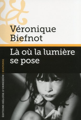couverture de : L&agrave; o&ugrave; la lumi&egrave;re se pose