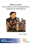 Image de Martin Luther et sa réforme de l'enseignement, origines et motivations