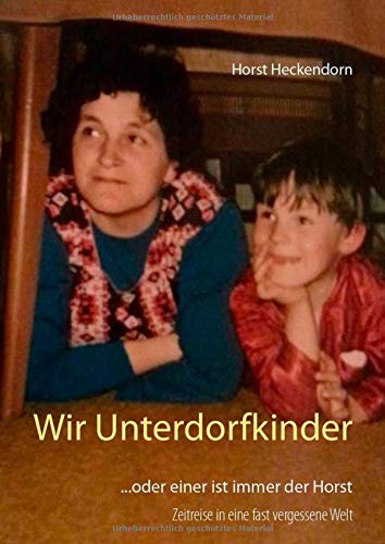 Wir Unterdorfkinder: ...oder einer ist immer der Horst