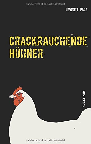 Preisvergleich Produktbild Crackrauchende Hühner: Nihilist Punk