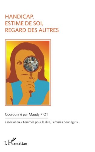 Handicap, estime de soi, regard des autres Handicap, estime de soi, regard des autres