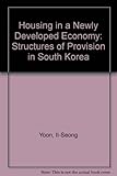 Image de Housing in a Newly Industrialized Economy: The Case of South Korea