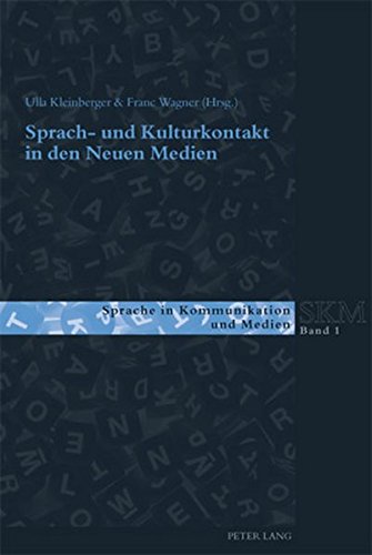 Sprach- und Kulturkontakt in den Neuen Medien (Sprache in Kommunikation und Medien)