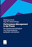 Performance-Management in der Praxis: Die Wettbewerbsfähigkeit von Organisationen aufbauen und sichern by 
