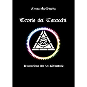 Teoria dei Tarocchi: Introduzione alle Arti Divinatorie