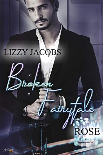 Broken Fairytale: Rose (Broken-Fairytale-Reihe 1) von [Jacobs, Lizzy]