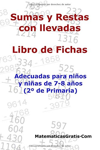 Libro de Fichas - Sumas y Restas con llevadas: Para niños y niñas de 7-8 años