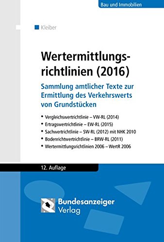Download Wertermittlungsrichtlinien (2016): Sammlung amtlicher Texte zur Ermittlung des Verkehrswerts von Grundstücken. Vergleichswertrichtlinie (2014), ... (2011), Wertermittlungsrichtlinien 2006 Download Wertermittlungsrichtlinien (2016): Sammlung amtlicher Texte zur Ermittlung des Verkehrswerts von Grundstücken. Vergleichswertrichtlinie (2014), ... (2011), Wertermittlungsrichtlinien 2006