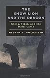 The Snow Lion and the Dragon: China, Tibet, and the Dalai Lama by 