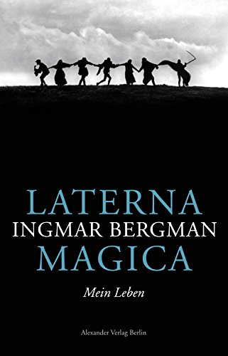 Laterna Magica. Mein Leben: Autobiografie (German Edition)