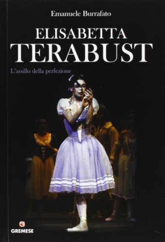 Download Elisabetta Terabust. L'assillo della perfezione Download Elisabetta Terabust. L'assillo della perfezione