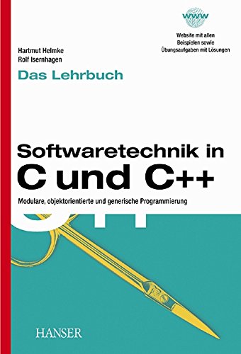 Download Softwaretechnik in C und C++ - Das Lehrbuch: Modulare, objektorientierte und generische Programmierung Download Softwaretechnik in C und C++ - Das Lehrbuch: Modulare, objektorientierte und generische Programmierung