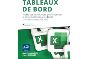Tableaux de bord - Pilotez vos informations pour optimiser la prise de décision avec Excel (versions Microsoft 365, 2019 et 2021)