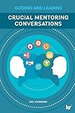  Crucial Mentoring Conversations: Guide and Leading