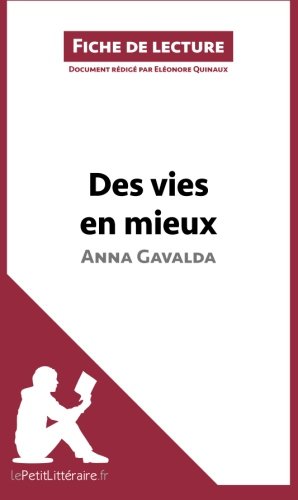 Download Des vies en mieux d'Anna Gavalda: Résumé Complet Et Analyse Détaillée De L'oeuvre