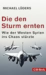 Die den Sturm ernten: Wie der Westen Syrien ins Chaos stürzte