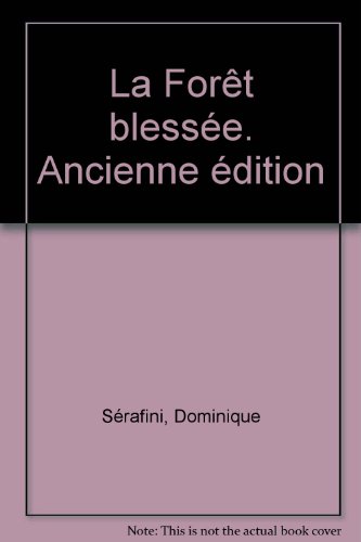 couverture de : La for&ecirc;t bless&eacute;e 