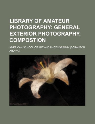 Preisvergleich Produktbild Library of Amateur Photography; General Exterior Photography, Compostion