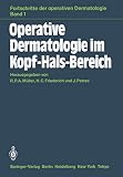 Operative Dermatologie im Kopf-Hals-Bereich (Fortschritte der operativen und onkologischen Dermatologie, Band 1)