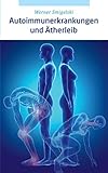 Autoimmunerkrankungen und Ätherleib by Werner Smigelski