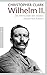 Wilhelm II.: Die Herrschaft des letzten deutschen Kaisers by