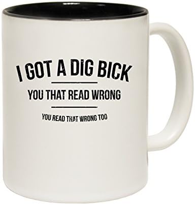 123t Mugs I Got A Dig Bick You That Read Wrong Wrang Too Ceramic Slogan Cup With Black Interior - GIFT BOXED novelty funny