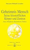 Geheimnis Mensch. Seine feinstofflichen Körper und Zentren: Aura, Solarplexus, Harazentrum, Chakras (Izvor) by Omraam Mikhaël Aïvanhov