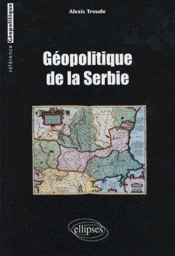 Géopolitique de la Serbie en ligne Géopolitique de la Serbie en ligne