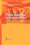 Public Relations in Unternehmen: Ein Praxis Leitfaden für die Öffentlichkeitsarbeit by 