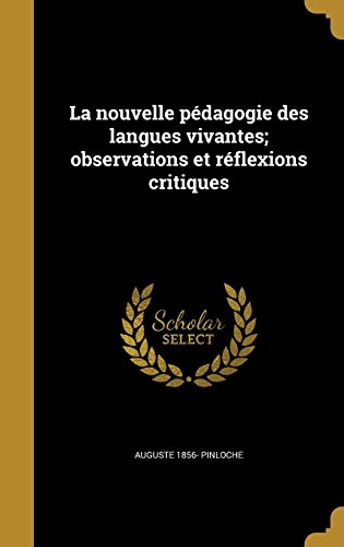 La Nouvelle Pedagogie Des Langues Vivantes; Observations Et Reflexions Critiques